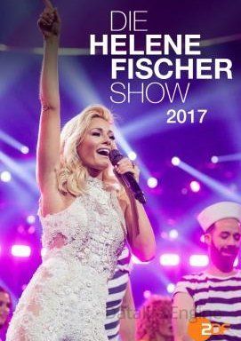 Helene Fischer - Die Helene Fischer Show 2017