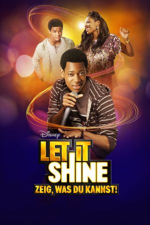 Let It Shine - Zeig, was Du kannst!