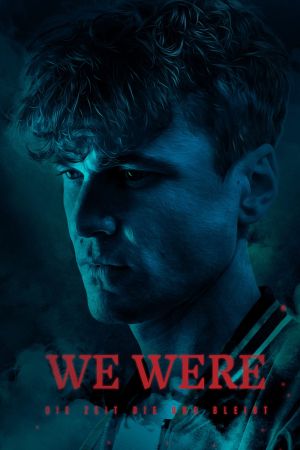 WE WERE – Die Zeit die uns bleibt