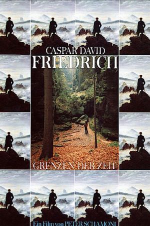 Caspar David Friedrich – Grenzen der Zeit