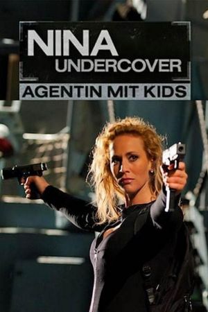 Nina Undercover - Agentin mit Kids